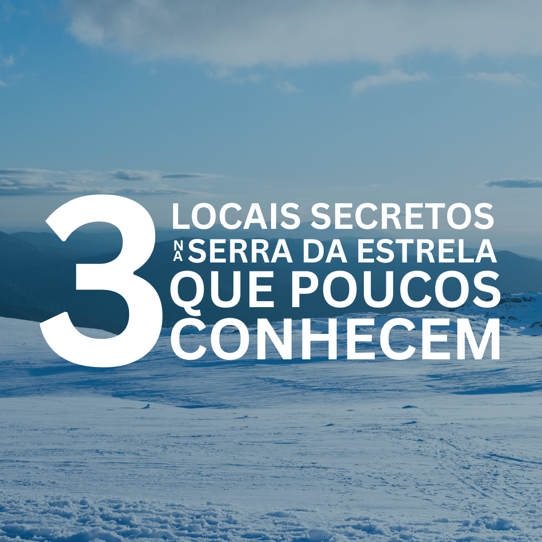 Guia Matias Nature – 3 Locais Secretos na Serra da Estrela que Poucos Conhecem